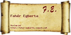 Fehér Egberta névjegykártya